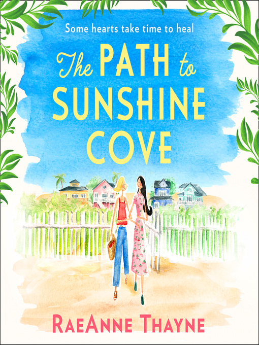 Title details for The Path to Sunshine Cove by RaeAnne Thayne - Available